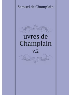 uvres de Champlain. v.2