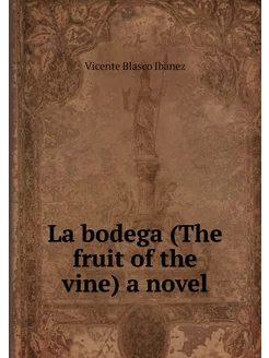 La bodega (The fruit of the vine) a n