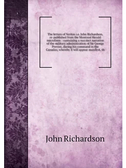 The letters of Veritas i.e. John Rich