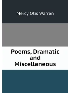 Poems, Dramatic and Miscellaneous