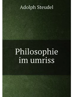 Philosophie im umriss