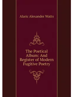 The Poetical Album And Register of M