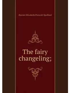 The fairy changeling