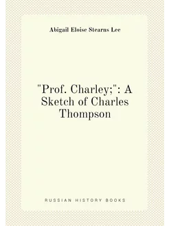 "Prof. Charley " A Sketch of Charles