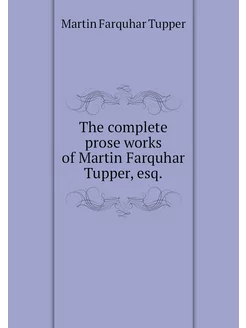 The complete prose works of Martin Fa