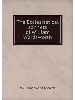 The Ecclesiastical sonnets of William