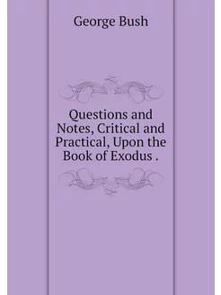 Questions and Notes, Critical and Pra