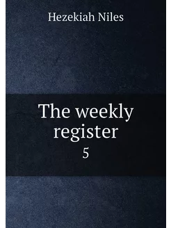 The weekly register. 5