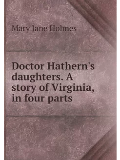 Doctor Hathern's daughters. A story o