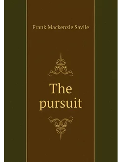 The pursuit