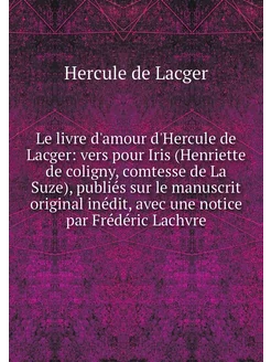 Le livre d'amour d'Hercule de Lacger