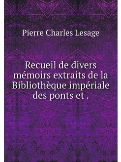 Recueil de divers mémoirs extraits de