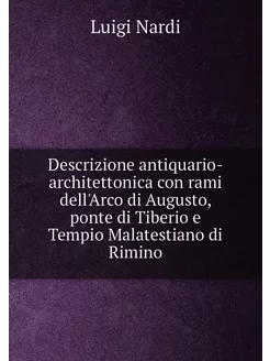 Descrizione antiquario-architettonica con rami dell'