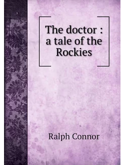 The doctor a tale of the Rockies