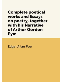 Complete poetical works and Essays on