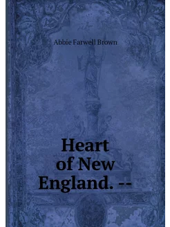 Heart of New England. --