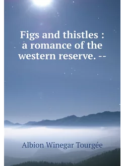 Figs and thistles a romance of the