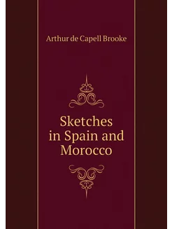 Sketches in Spain and Morocco