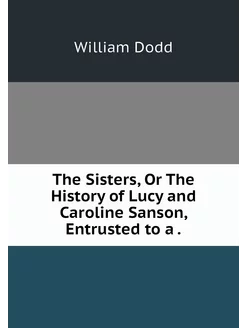 The Sisters, Or The History of Lucy a