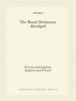 The Royal Dictionary Abridged . Fren