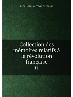 Collection des mémoires relatifs à la révolution fra