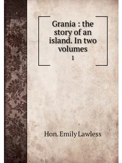 Grania the story of an island. In t