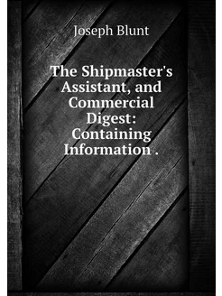 The Shipmaster's Assistant, and Comme