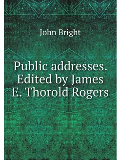 Public addresses. Edited by James E