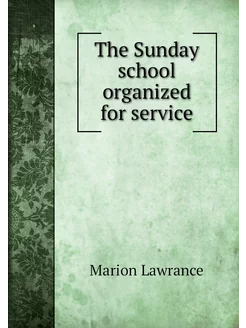 The Sunday school organized for service