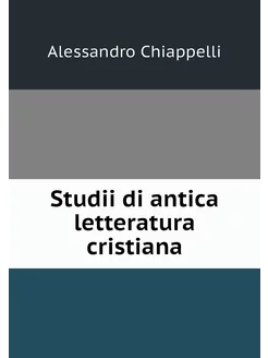 Studii di antica letteratura cristiana