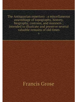 The Antiquarian repertory a miscell