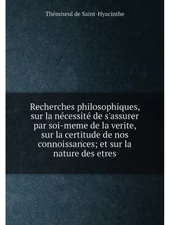 Recherches philosophiques, sur la nécessité de s'ass