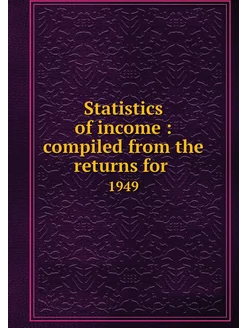 Statistics of income compiled from