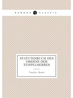 Statutenbuch des Ordens der Tempelherren