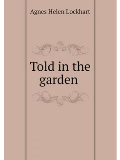 Told in the garden