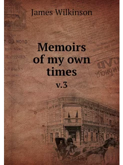 Memoirs of my own times. v.3