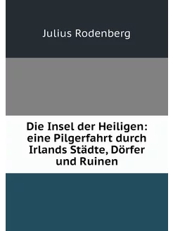 Die Insel der Heiligen eine Pilgerfa