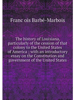 The history of Louisiana, particularl