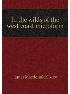 In the wilds of the west coast microform