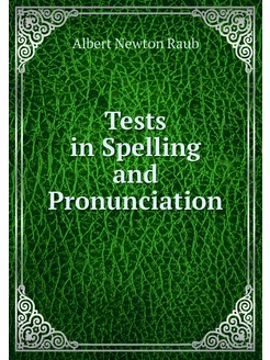 Tests in Spelling and Pronunciation