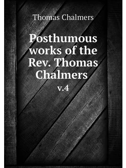 Posthumous works of the Rev. Thomas C