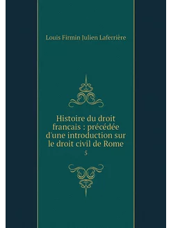 Histoire du droit francais précédée