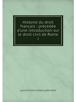 Histoire du droit francais précédée