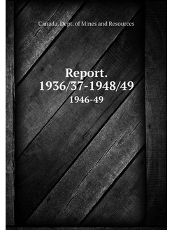 Report. 1936 37-1948 49. 1946-49