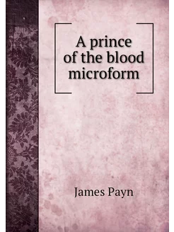 A prince of the blood microform