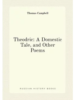 Theodric A Domestic Tale, and Other Poems