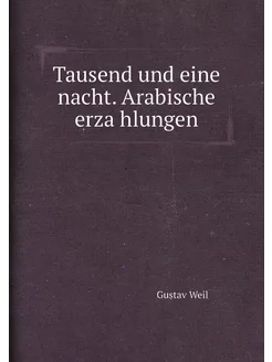 Tausend und eine nacht. Arabische erz