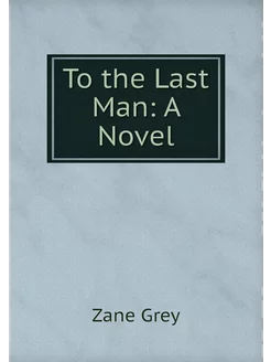 To the Last Man A Novel