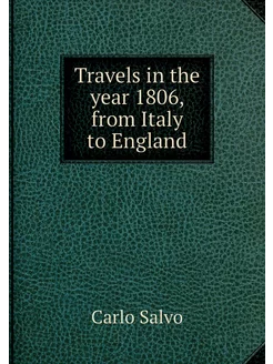 Travels in the year 1806, from Italy