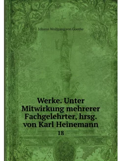 Werke. Unter Mitwirkung mehrerer Fach